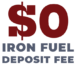 no iron fuel deposit fee